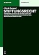 Stiftungsrecht: Kommentar Zu Den 80-88 Bgb Sowie Den Landesstiftungsgesetzen in Systematisch-synoptischer Darstellung (De Gruyter Kommentar)