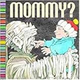 Mommy? / Art by Maurice Sendak ; Scenario by Arthur Yorinks ; Paper Engineering by Matthew Reinhart