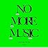 NO MORE MUSIC(初回限定盤)