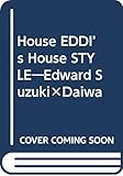 EDDI's House STYLE