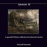 Adagio II - A Special 2 1/2 Hour Collection Of Orchestral Classics