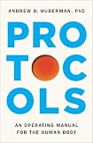 Protocols: An Operating Manual for the Human Body