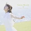 Grow Slowly (初回限定盤) (TVアニメ「とある科学の超電磁砲S」エンディングテーマ)