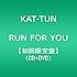 KAT-TUN「RUN FOR YOU（初回限定盤）」
