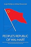 People's Republic of Wal-Mart: How the World's Biggest Corporations are Laying the Foundation for Socialism