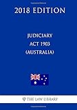Judiciary ACT 1903 (Australia) (2018 Edition)