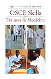 Osce Skills for Trainees in Medicine (English Edition)