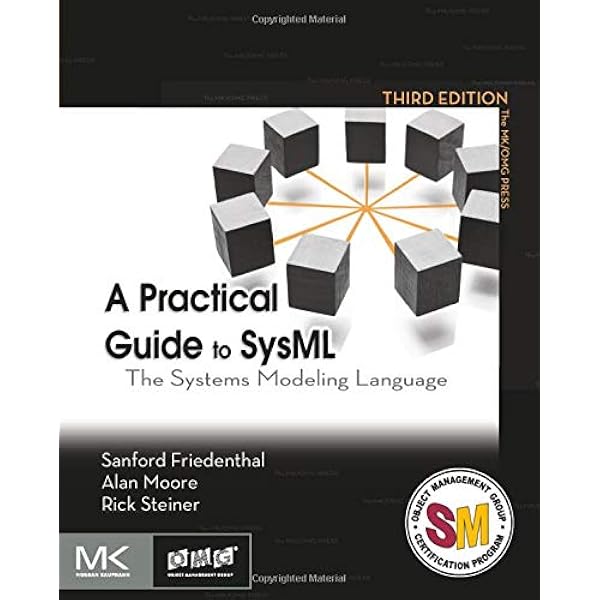 Amazon A Practical Guide To Sysml The Systems Modeling Language The Mk Omg Press Friedenthal Sanford Moore Alan Steiner Rick Object Oriented Design