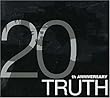 TRUTH~20th ANNIVERSARY~