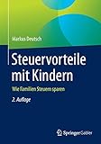 Steuervorteile mit Kindern: Wie Familien Steuern sparen