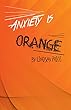Anxiety is Orange (English Edition)