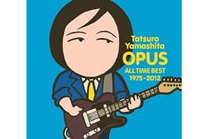 OPUS 〜ALL TIME BEST 1975-2012〜(通常盤) - 山下達郎