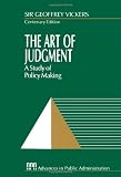 The Art of Judgment: A Study of Policy Making (Rethinking Public Administration)