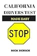 California Drivers Test: DMV practice questions, the driving book, Pass Your California DMV Test Guaranteed! 50 Real Test Questions! California DMV Handbook ... Driver?s Test Questions (English Edition)
