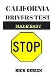 California Drivers Test: DMV practice questions, the driving book, Pass Your California DMV Test Guaranteed! 50 Real Test Questions! California DMV Handbook ... Driver?s Test Questions (English Edition)