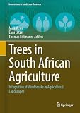 Trees in South African Agriculture: Integration of Windbreaks in Agricultural Landscapes (Innovations in Landscape Research)