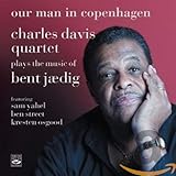 Our Man in Copenhagen: Plays the Music of Bent Jaedig