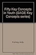 Fifty Key Concepts in Youth (SAGE Key Concepts series)