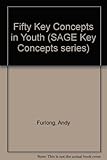 Fifty Key Concepts in Youth (SAGE Key Concepts series)