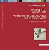 Johannes Itten Tagebuch 1930: Beitrage Zu Einem Kontrapunkt Der Bildenden Kunst (Regensburger Studien Zur Kunstgeschichte)