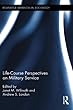 Life Course Perspectives on Military Service (Routledge Advances in Sociology)