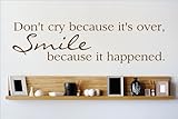 Design with Vinyl OMG 649 As Seen Don't Cry Because Its Over Smile Because It Happened Quote Letteri