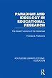 Paradigm and Ideology in Educational Research (RLE Edu L): The Social Functions of the Intellectual (Routledge Library Editions: Education)
