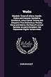 Works: Macbeth. Timon of Athens. Hamlet. Troilus and Cressida. Cymbeline. Coriolanus. Julius Caesar. Antony and Cleopatra. Titus Andronicus. Pericles. Venus and Adonis. the Rape of Lucrece. Sonnets. a Lover's Complaint. the Passionate Pilgrim. Verses Amon