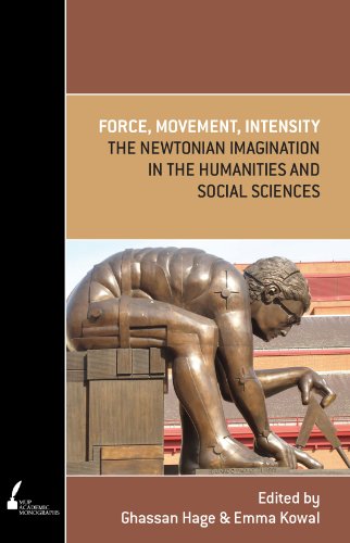 Force, Movement, Intensity: The Newtonian imagination in the Humanities and Social Sciences (English Edition)の表紙