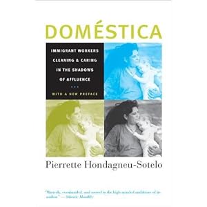 Domestica: Immigrant Workers Cleaning and Caring in the Shadows of Affluence