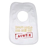 Baby Bib Personalized Graphic Print Design - Don't Make Me Call My Auntie - Unisex (Boys, Girls) - W