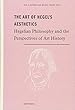 The Art of Hegel's Aesthetics: Hegelian Philosophy and the Perspectives of Art History