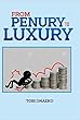 From penury to luxury (English Edition)