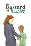 The Bastard of Brexley (English Edition)