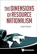 The Dimensions of Resource Nationalism