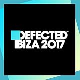 DEFECTED IBIZA 2017