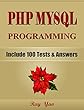 PHP: MySQL Programming, Learn Coding Fast! (With 100 Tests & Answers for Interview)Crash Course, Quick Start Guide, Tutorial Book with Hands-On Projects ... Ultimate Beginner's Guide! (English Edition)