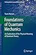 Foundations of Quantum Mechanics: An Exploration of the Physical Meaning of Quantum Theory (Undergraduate Lecture Notes in Physics)