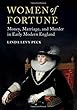 Women of Fortune: Money, Marriage, and Murder in Early Modern England