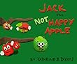 Jack the Not Happy Apple (English Edition)