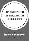Bankerne er efterladt af peltræet (Danish Edition)