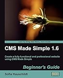 CMS Made Simple 1.6: Beginner's Guide