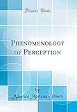 Phenomenology of Perception (Classic Reprint)