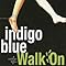 Walk On / indigo blue