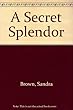 Secret Splendor