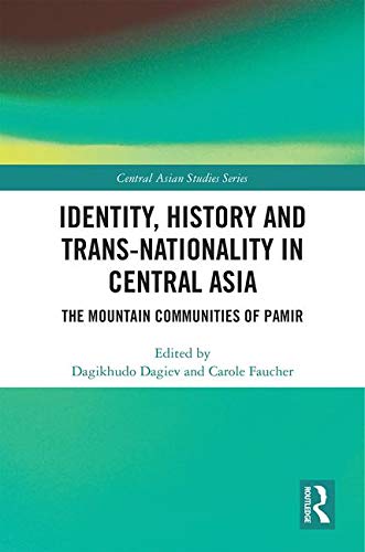 Identity, History and Trans-Nationality in Central Asia: The Mountain Communities of Pamir (Central Asian Studies)の表紙