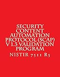 Security Content Automation Protocol (SCAP)V 1.3 Validation Program: NISTIR 7511 R5 Draft (English Edition)