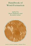 Handbook of Word-Formation (Studies in Natural Language and Linguistic Theory, 64)