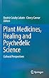 Plant Medicines, Healing and Psychedelic Science: Cultural Perspectives