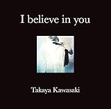 I believe in you